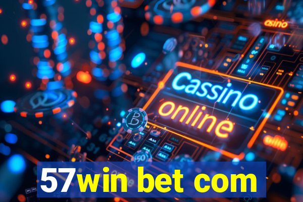 57win bet com